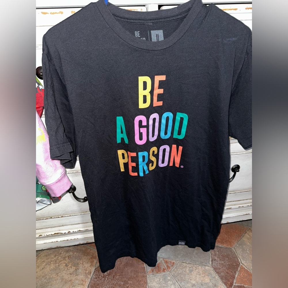 BE A GOOD PERSON